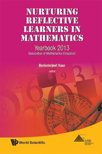 Cover image for Nurturing Reflective Learners In Mathematics: Yearbook 2013, Association Of Mathematics Educators