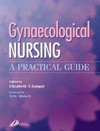 Cover image for Gynaecological Nursing: A Practical Guide