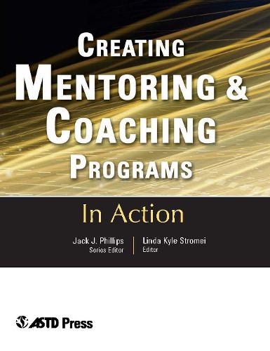 Cover image for In Action: Creating Mentoring and Coaching Programs