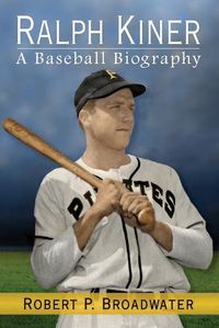 Cover image for Ralph Kiner: A Baseball Biography