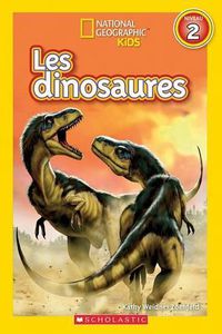 Cover image for National Geographic Kids: Les Dinosaures (Niveau 2)