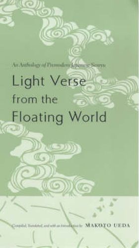 Cover image for Light Verse from the Floating World: An Anthology of Premodern Japanese Senryu
