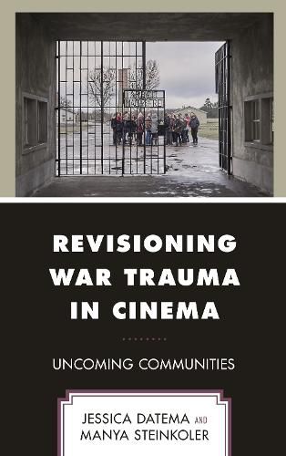 Cover image for Revisioning War Trauma in Cinema: Uncoming Communities