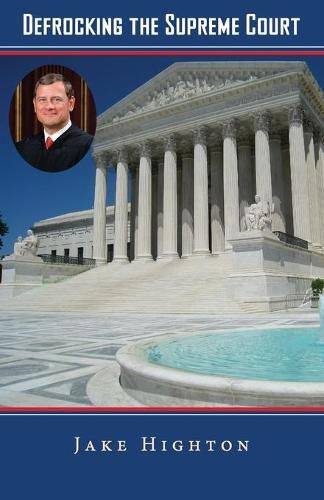 Cover image for Defrocking the Supreme Court