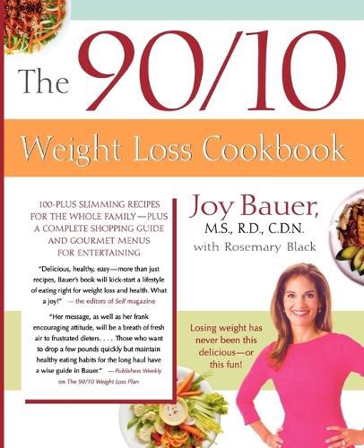 Cover image for The 90/10 Weight Loss Cookbook: 100-Plus Slimming Recipes for the Whole Family - Plus a Complete Shopping Guide and Gourmet Menus for Entertaining