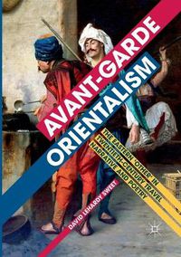 Cover image for Avant-garde Orientalism: The Eastern 'Other' in Twentieth-Century Travel Narrative and Poetry