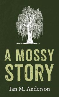 Cover image for A Mossy Story
