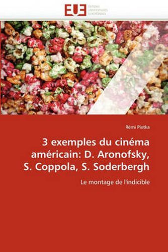 Cover image for 3 Exemples Du Cinma Amricain: D. Aronofsky, S. Coppola, S. Soderbergh