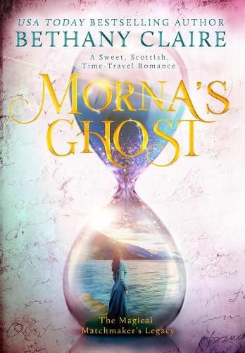 Morna's Ghost: A Sweet, Scottish, Time Travel Romance