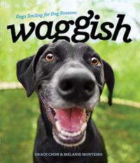 Cover image for Waggish: Dogs Smiling for Dog Reasons