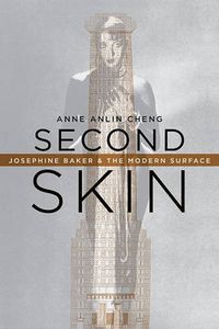 Cover image for Second Skin: Josephine Baker & the Modern Surface