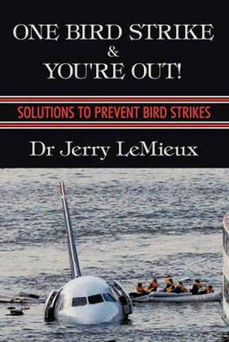 Cover image for One Bird Strike and You're Out!: Solutions to Prevent Bird Strikes