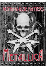 Cover image for Metallica Nothing Else Matters: The Graphic Novel