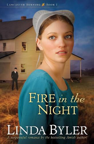 Fire in the Night: A Suspenseful Romance By The Bestselling Amish Author!