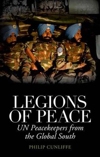 Cover image for Legions of Peace: UN Peacekeepers from the Global South