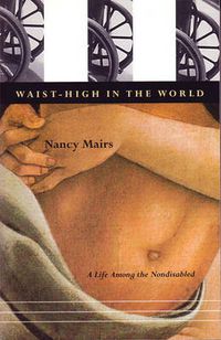 Cover image for Waist-high in the World: A Life Among the Nondisabled