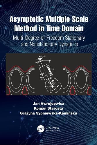 Cover image for Asymptotic Multiple Scale Method in Time Domain: Multi-Degree-of-Freedom Stationary and Nonstationary Dynamics