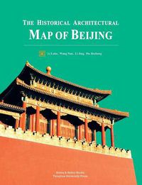 Cover image for The Historical Architectural Map of Beijing