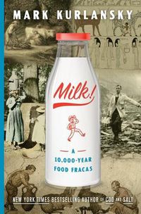 Cover image for Milk!: A 10,000-Year Food Fracas