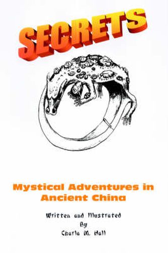 Cover image for Secrets: Mystical Adventures in Ancient China