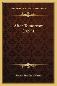 Cover image for After Tomorrow (1895)