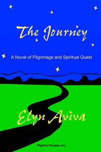 Cover image for The Journey: A Novel of Pilgrimage and Spiritual Quest