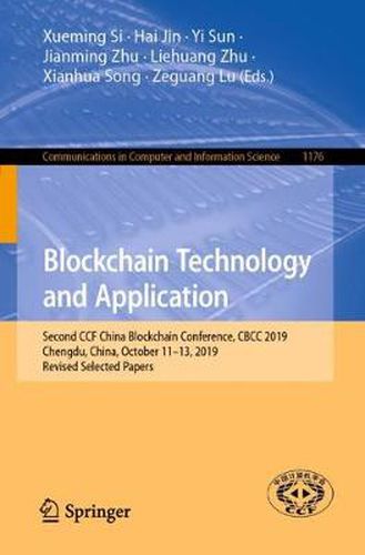 Blockchain Technology and Application: Second CCF China Blockchain Conference, CBCC 2019, Chengdu, China, October 11-13, 2019, Revised Selected Papers