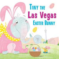 Cover image for Tiny the Las Vegas Easter Bunny