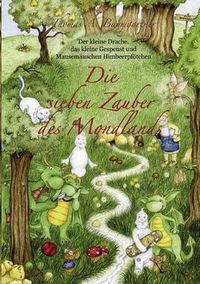 Cover image for Das kleine Gespenst, der kleine Drache und Mausemauschen Himbeerpfoetchen: Die sieben Zauber des Mondlands