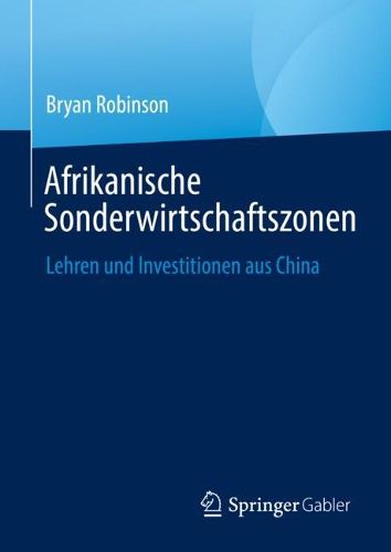 Cover image for Afrikanische Sonderwirtschaftszonen: Lehren und Investitionen aus China