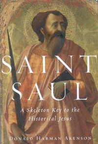 Cover image for Saint Saul: A Skeleton Key to the Historical Jesus