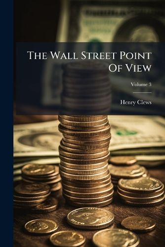 Cover image for The Wall Street Point Of View; Volume 3
