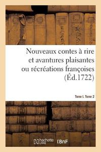 Cover image for Nouveaux Contes A Rire Et Avantures Plaisantes Ou Recreations Francoises. Tome I. Tome 2: 20e Edition Enrichie de Figures En Taille-Douce