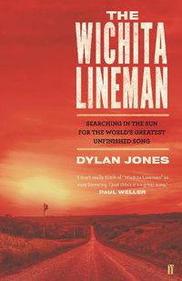 Cover image for The Wichita Lineman: Searching in the Sun for the World's Greatest Unfinished Song