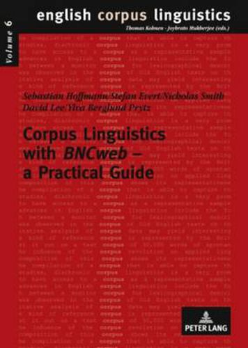 Corpus Linguistics with  BNCweb  - a Practical Guide