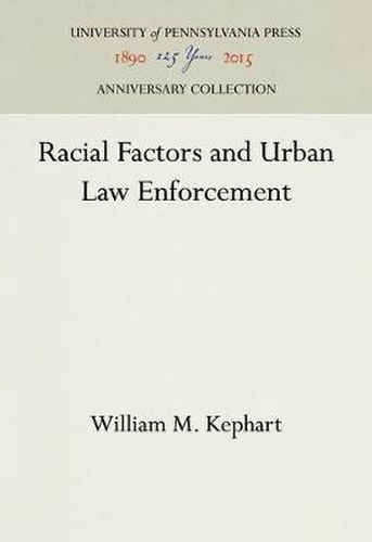 Racial Factors and Urban Law Enforcement