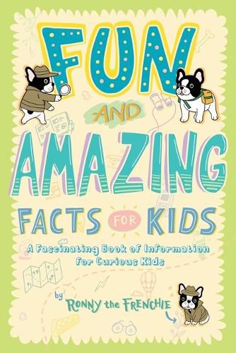 Cover image for Fun and Amazing Facts for Kids: A Fascinating Book of Information for Curious Kids