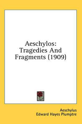 Aeschylos: Tragedies and Fragments (1909)