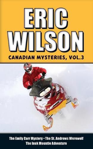 Eric Wilson's Canadian Mysteries Volume 3