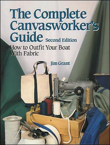 Cover image for The Complete Canvasworker's Guide: How to Outfit Your Boat Using Natural or Synthetic Cloth