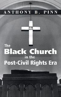 Cover image for The Black Church in the Post-Civil Rights Era
