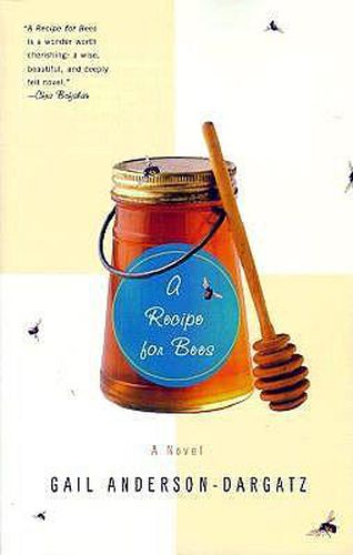 Cover image for A Recipe for Bees: A Novel