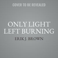 Cover image for The Only Light Left Burning