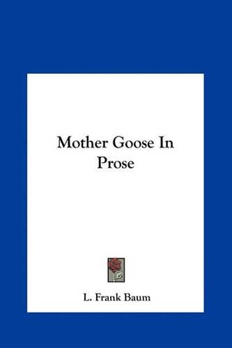 Cover image for Mother Goose in Prose