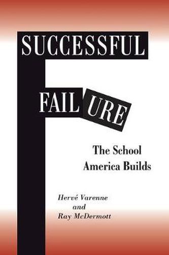 Cover image for Successful Failure: The School America Builds