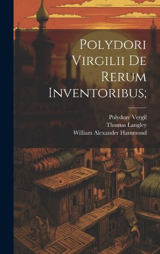 Cover image for Polydori Virgilii De Rerum Inventoribus;
