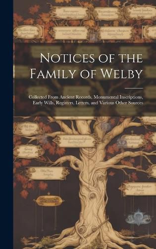 Cover image for Notices of the Family of Welby