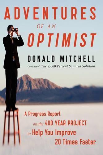 Cover image for Adventures of an Optimist: A Progress Report on the 400 Year Project to Help You Improve 20 Times Faster