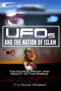 Cover image for UFOs And The Nation Of Islam: The Source, Proof, And Reality Of The Wheels