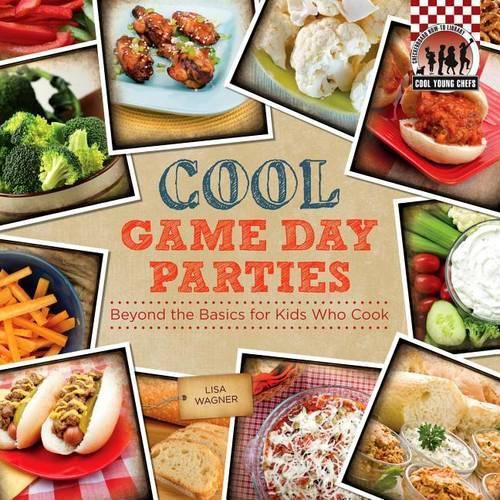 Cover image for Cool Game Day Parties: Beyond the Basics for Kids Who Cook